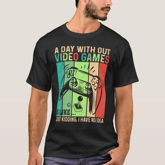 Camiseta A Day Without Video Games  Retro Video Gamer 20 (Frente)