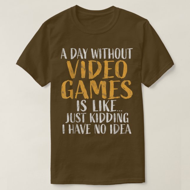 Camiseta A Day without Video Games Shirt Retro Gamer Funny  (Frente do Design)