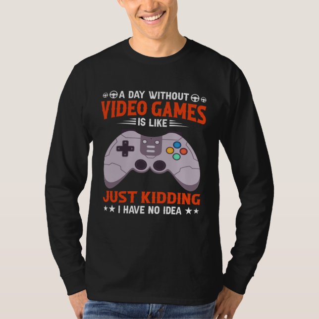 Camiseta A Day Without Video Games  Video Gamer  7 (Frente)
