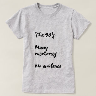 CAMISETA A DÉCADA DE 90, MUITAS MEMÓRIAS, SEM EVIDÊNCIA