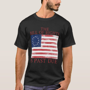 Camiseta A Declaração de Direitos está atrasada Bandeira do
