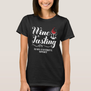 Camiseta A Degustação de Vinho é o Meu Esporte Favorito Div