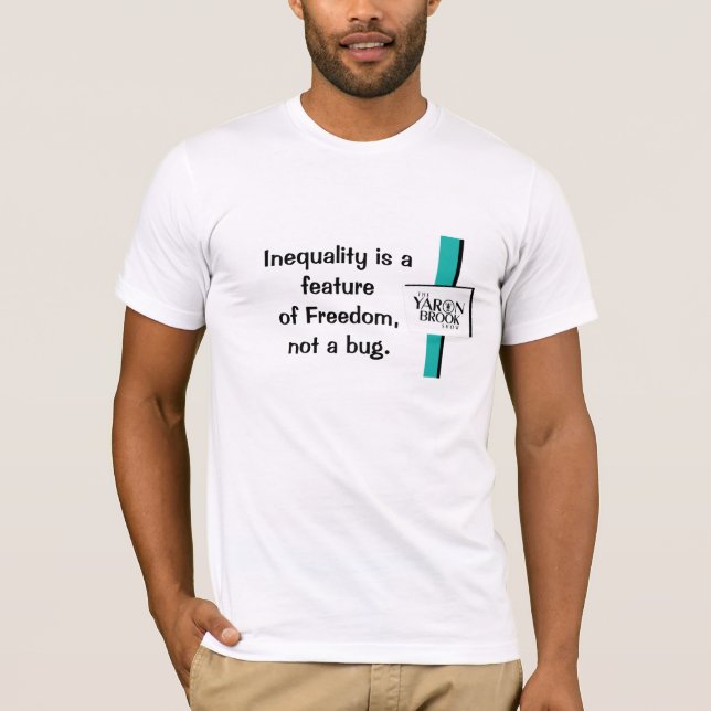 Camiseta A desigualdade é uma característica da liberdade, (Frente)