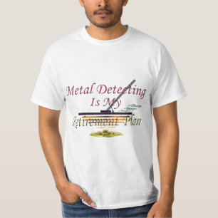 Camiseta A detecção do metal é meu plano de aposentaçã