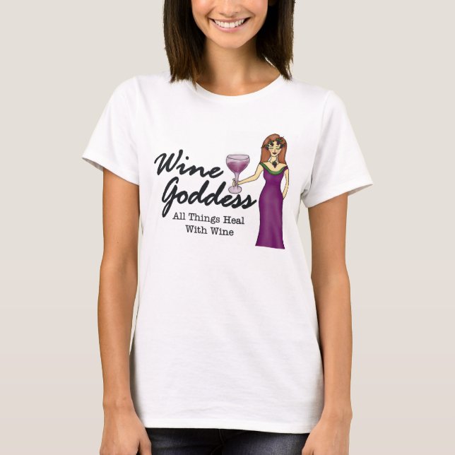 Camiseta A deusa do vinho "todas as coisas cura t-shirt de (Frente)
