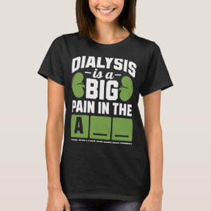 Camiseta A diálise é uma grande dor no braço