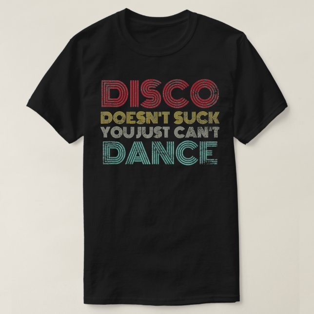 Camiseta A Disco não cheira a você não pode dançar Anos set (Frente do Design)