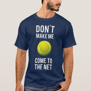 Camiseta A diversão do tênis não me faz chegar ao Tênis da 