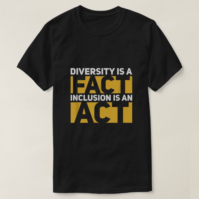 Camiseta A Diversidade É Um Fato Que A Inclusão É Um Impuls (Frente do Design)