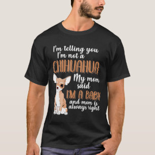 Camiseta A Dizer-Te Que Não Sou Chihuahua Por Chihuahua Mãe