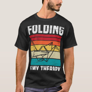 Camiseta A dobradura é a minha citação de terapia para um A