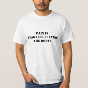 Camiseta A dor é fraqueza que sae do corpo!