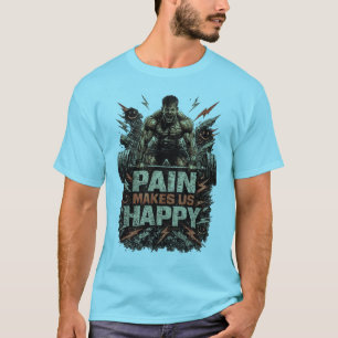 Camiseta A Dor Nos Faz Felizes - Motivação para o Esforço I