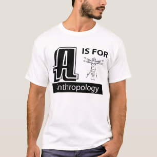 Camiseta A é para a antropologia