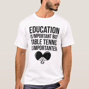 Camiseta A Educação De Pingpong É Importante Para A Tênis D