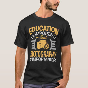 Camiseta A educação é fotografia importante é Importanter