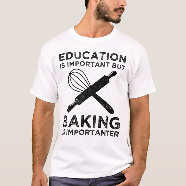 Camiseta A Educação É Importante, Mas A Baking É Importante (Frente)