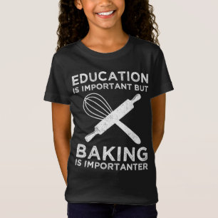 Camiseta A Educação É Importante, Mas A Baking É Importante