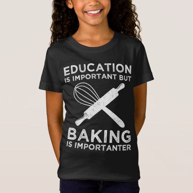 Camiseta A Educação É Importante, Mas A Baking É Importante (Frente)