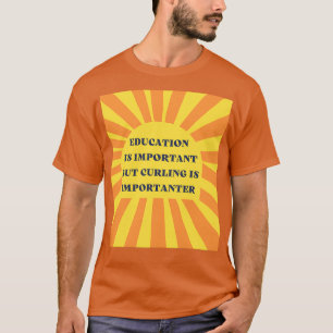 Camiseta A educação é importante, mas a cura é importante