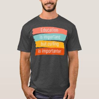 Camiseta A educação é importante, mas a cura é importante