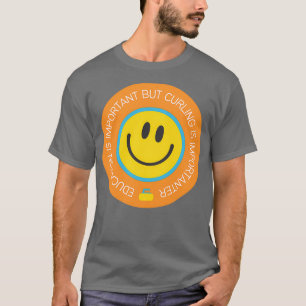 Camiseta A educação é importante, mas a cura é importante