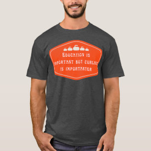 Camiseta A educação é importante, mas a cura é importante