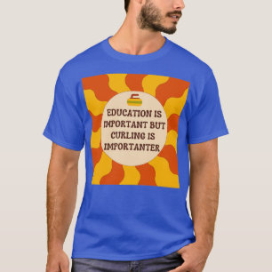 Camiseta A educação é importante, mas a cura é importante