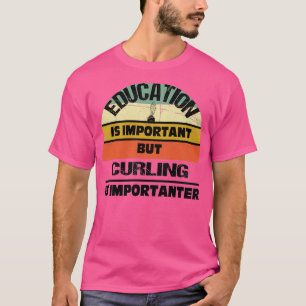 Camiseta A Educação É Importante, Mas A CURLING É Important