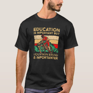 Camiseta A Educação É Importante, Mas A Montanha É Impo
