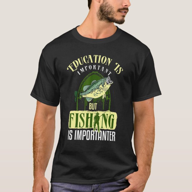 Camiseta A Educação É Importante, Mas A Pesca É Importante (Frente)