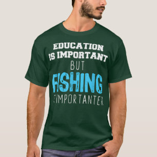 Camiseta A Educação É Importante, Mas A Pesca É Importante