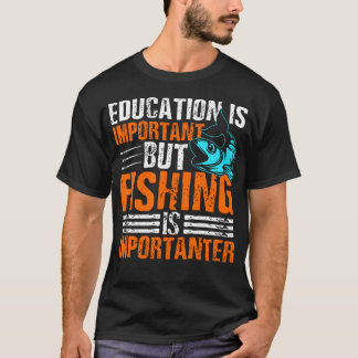 Camiseta A Educação É Importante Mas A Pesca É Mais Importa