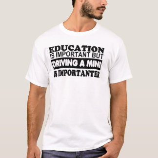 Camiseta A educação é importante mas conduzindo um mini…