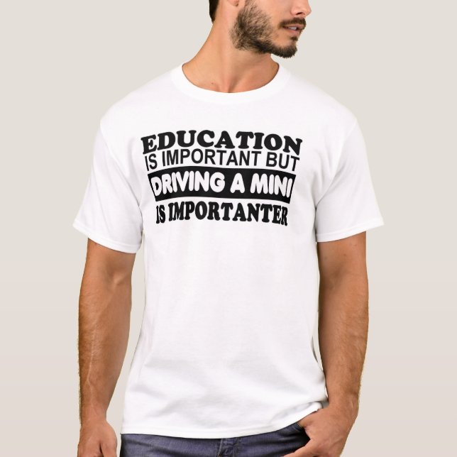 Camiseta A educação é importante mas conduzindo um mini… (Frente)