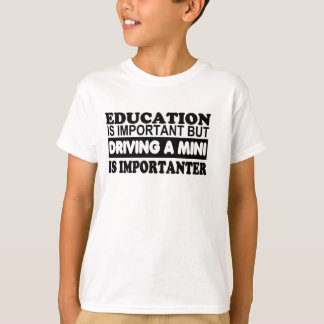 Camiseta A educação é importante mas conduzindo um mini…