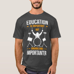 Camiseta A Educação É Importante Mas Drumming É Drummer