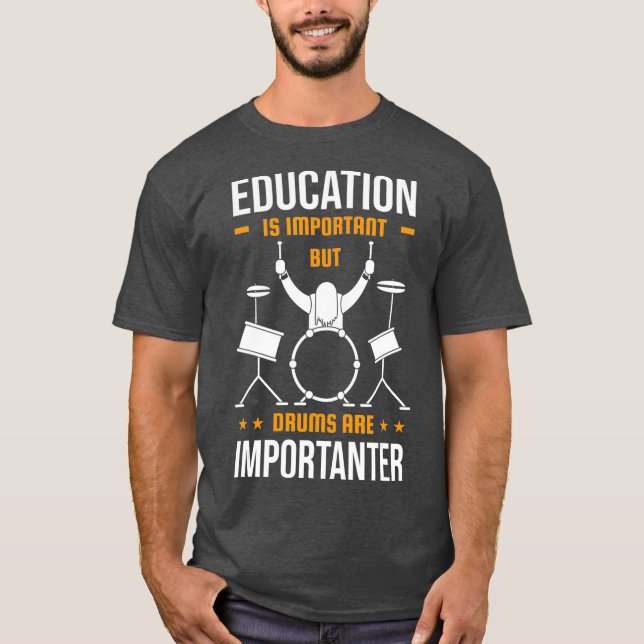 Camiseta A Educação É Importante Mas Drumming É Drummer (Frente)