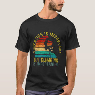 Camiseta A Educação É Importante Mas Escalar É Mais Importa