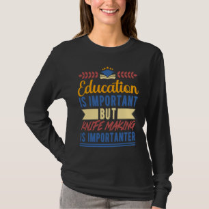 Camiseta A Educação é Importante Mas Fazer Faca é Importa