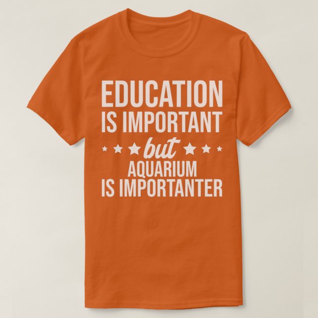 Camiseta A educação é importante, mas o aquário é important (Frente do Design)