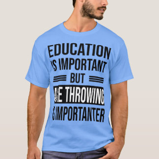 Camiseta A educação é importante, mas o derramamento de AX 