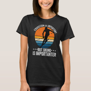 Camiseta A Educação É Importante Mas O Esqui É Um Risco Imp