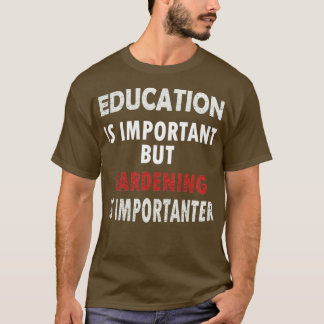Camiseta A educação é importante, mas o jardinagem é import