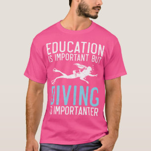 Camiseta A Educação É Importante, Mas O Mergulho É Importan
