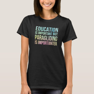 Camiseta A Educação É Importante Mas O Parapente É Importan