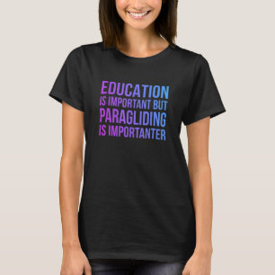 Camiseta A Educação É Importante Mas O Parapente É Importan