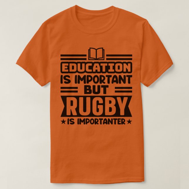 Camiseta A educação é importante, mas o rugby é importante (Frente do Design)