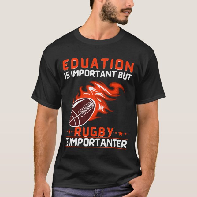 Camiseta A Educação É Importante Mas O Rugby É Importante (Frente)