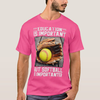 CAMISETA A EDUCAÇÃO É IMPORTANTE, MAS O SOFTBALL É IMPORTAN